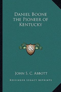 portada daniel boone the pioneer of kentucky (in English)