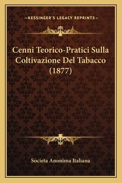 portada Cenni Teorico-Pratici Sulla Coltivazione Del Tabacco (1877) (en Italiano)