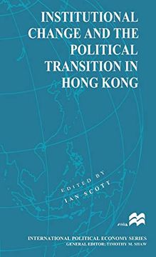 portada Institutional Change and the Political Transition in Hong Kong (International Political Economy Series) (en Inglés)
