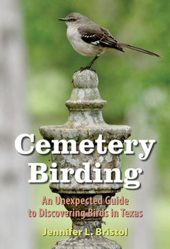 portada Cemetery Birding: An Unexpected Guide to Discovering Birds in Texas (in English)