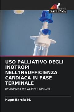 portada USO Palliativo Degli Inotropi Nell'insufficienza Cardiaca in Fase Terminale (en Italiano)