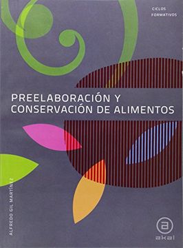 Preelaboración y conservación de alimentos. Libro del alumno (Ciclos formativos)