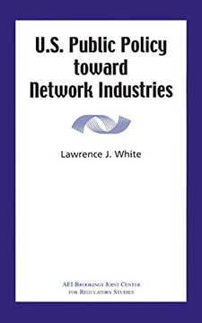 portada U. S. Public Policy Toward Network Industries (en Inglés)