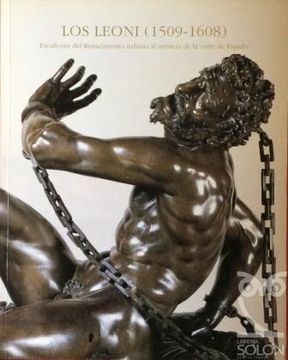 portada Los Leoni (1509-1608): Escultores del Renacimiento Italiano de la Corte de España