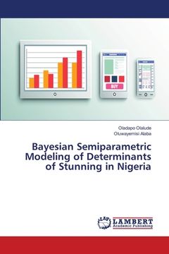 portada Bayesian Semiparametric Modeling of Determinants of Stunning in Nigeria (en Inglés)