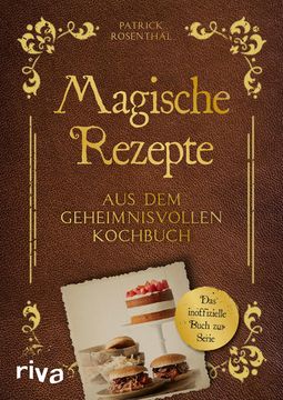 portada Magische Rezepte aus dem Geheimnisvollen Kochbuch: Das Inoffizielle Buch zur Serie das Inoffizielle Buch zur Serie (in German)