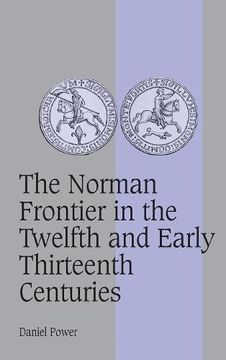 portada The Norman Frontier in the Twelfth and Early Thirteenth Centuries (Cambridge Studies in Medieval Life and Thought: Fourth Series) (in English)