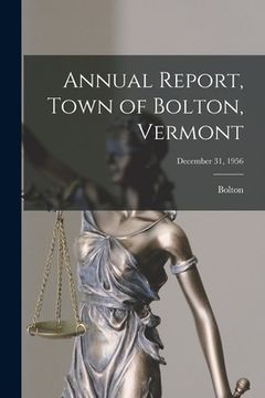 portada Annual Report, Town of Bolton, Vermont; December 31, 1956 (en Inglés)