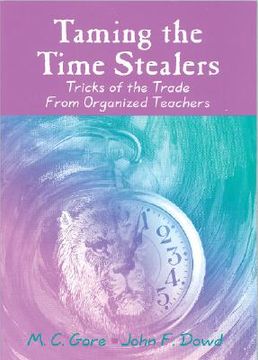 portada taming the time stealers: tricks of the trade from organized teachers (en Inglés)