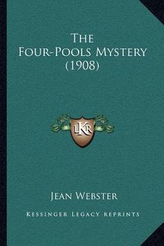 portada the four-pools mystery (1908) (en Inglés)