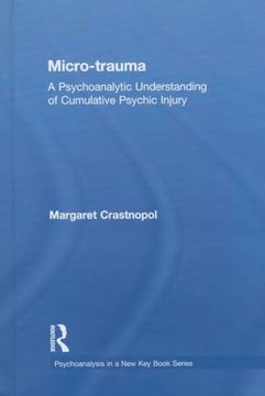 portada Micro-Trauma: A Psychoanalytic Understanding of Cumulative Psychic Injury (Psychoanalysis in a new key Book Series) (en Inglés)