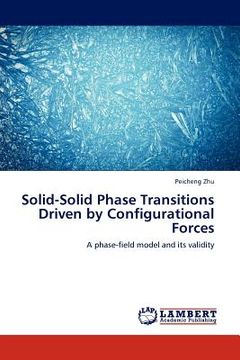 portada solid-solid phase transitions driven by configurational forces (en Inglés)