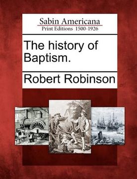 portada the history of baptism. (en Inglés)