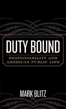 portada duty bound: responsibility and american public life (en Inglés)