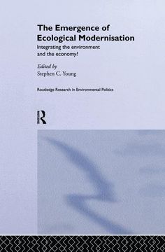 portada The Emergence of Ecological Modernisation: Integrating the Environment and the Economy?