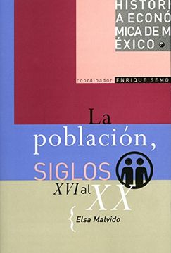 portada Historia Economica de Mexico: La Poblacion, Siglos xvi al xx