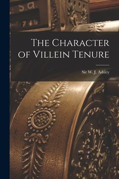 portada The Character of Villein Tenure [microform] (en Inglés)