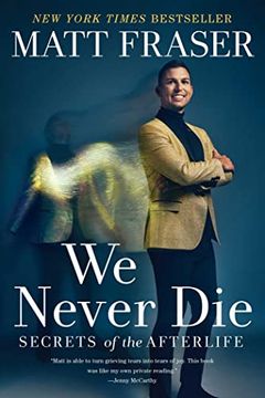 portada We Never Die: Secrets of the Afterlife (en Inglés)