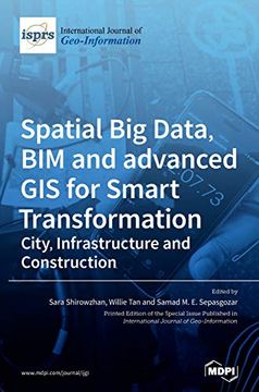 portada Spatial big Data, bim and Advanced gis for Smart Transformation: City, Infrastructure and Construction (en Inglés)