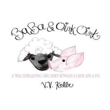 portada Ba Ba & Oink Oink: A true Everlasting Love Story Between a Lamb and a Pig (en Inglés)
