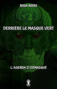 portada Derrière le Masque Vert: L'Agenda 21 Démasqué (en Francés)