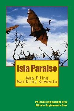 portada Isla Paraiso: MGA Piling Maiikling Kuwento (en Tagalo)