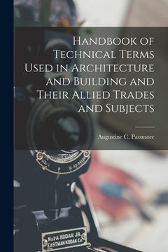 portada Handbook of Technical Terms Used in Architecture and Building and Their Allied Trades and Subjects