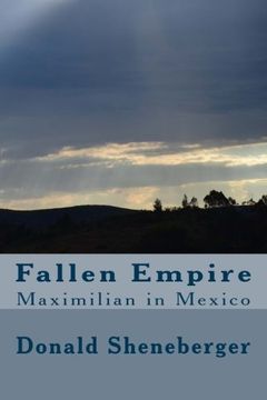 portada Fallen Empire: Maximilian in Mexico