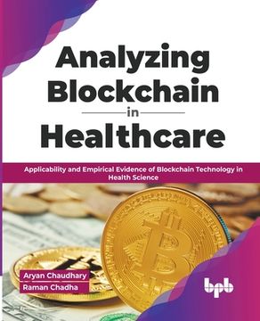portada Analyzing Blockchain in Healthcare: Applicability and Empirical Evidence of Blockchain Technology in Health Science (English Edition) (en Inglés)