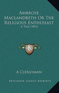 portada ambrose maclandreth or the religious enthusiast: a tale (1851) (en Inglés)