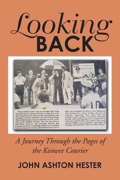 portada Looking Back: A Journey Through the Pages of the Keowee Courier (in English)
