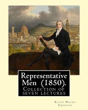 portada Representative Men (1850). By: Ralph Waldo Emerson: Representative Men is a collection of seven lectures by Ralph Waldo Emerson, published as a book (en Inglés)