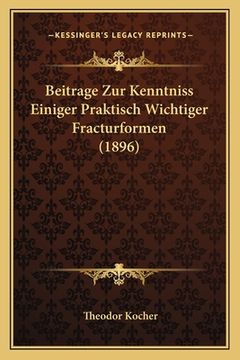 portada Beitrage Zur Kenntniss Einiger Praktisch Wichtiger Fracturformen (1896) (in German)