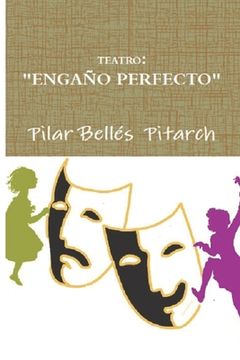 portada Teatro: "engaño Perfecto" Obra Para Niños a Partir de Diez Años Con Ficha Bibliográfica Y Propuesta Didáctica