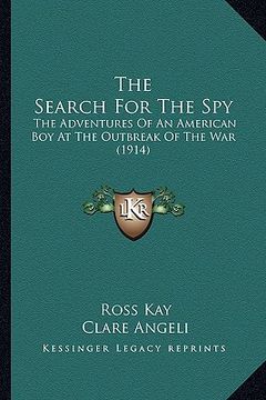 portada the search for the spy: the adventures of an american boy at the outbreak of the war (1914)