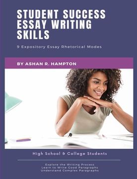 portada Student Success Essay Writing Skills: 9 Expository Essay Rhetorical Modes (en Inglés)