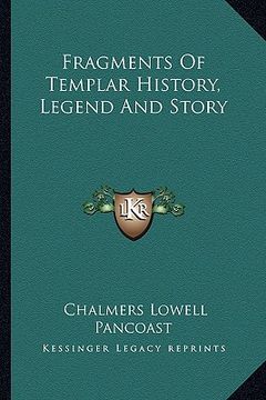 portada fragments of templar history, legend and story (en Inglés)