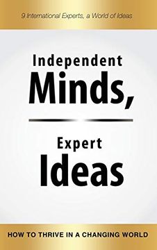 portada Independent Minds, Expert Ideas: How to Thrive in a Changing World 