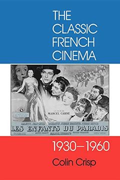 portada The Classic French Cinema, 1930-1960 (in English)