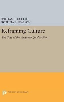 portada Reframing Culture: The Case of the Vitagraph Quality Films (Princeton Legacy Library) (in English)