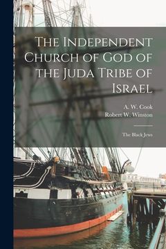 portada The Independent Church of God of the Juda Tribe of Israel: the Black Jews (en Inglés)