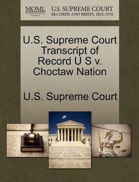 portada u.s. supreme court transcript of record u s v. choctaw nation (en Inglés)