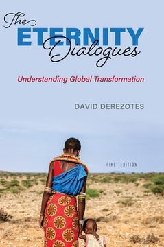 portada The Eternity Dialogues: Understanding Global Transformation (en Inglés)