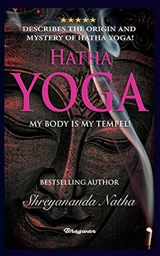 portada Hatha Yoga - my Body is my Temple! Brand New! By Bestselling Author Shreyananda Natha! (in English)