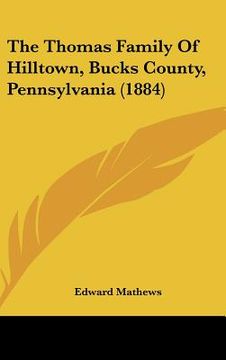 portada the thomas family of hilltown, bucks county, pennsylvania (1884) (en Inglés)