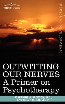 portada outwitting our nerves: a primer on psychotherapy