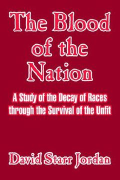 portada the blood of the nation: a study of the decay of races through the survival of the unfit