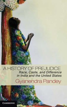 portada A History of Prejudice: Race, Caste, and Difference in India and the United States 