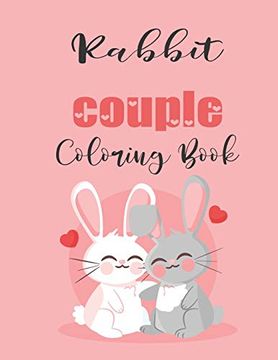 portada Rabbit Couple Coloring Book: Cute Valentine's day Animal Couple Great Gift for Kids , age 4-8 (in English)