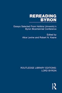 portada Rereading Byron: Essays Selected from Hofstra University's Byron Bicentennial Conference (en Inglés)